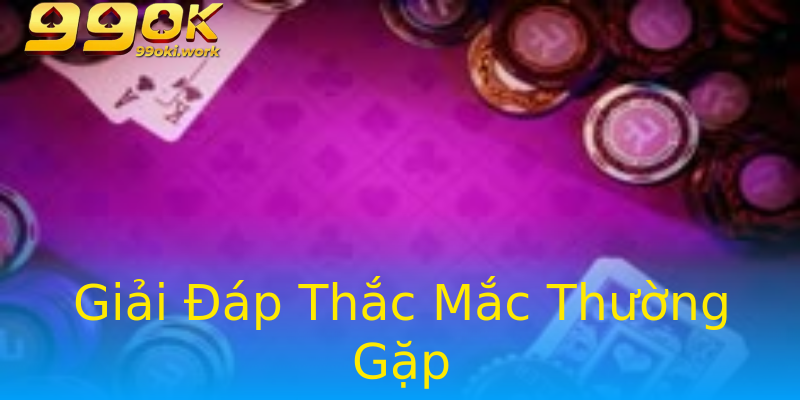 Giải Đáp Thắc Mắc Thường Gặp Giải Đáp Thắc Mắc Thường Gặp