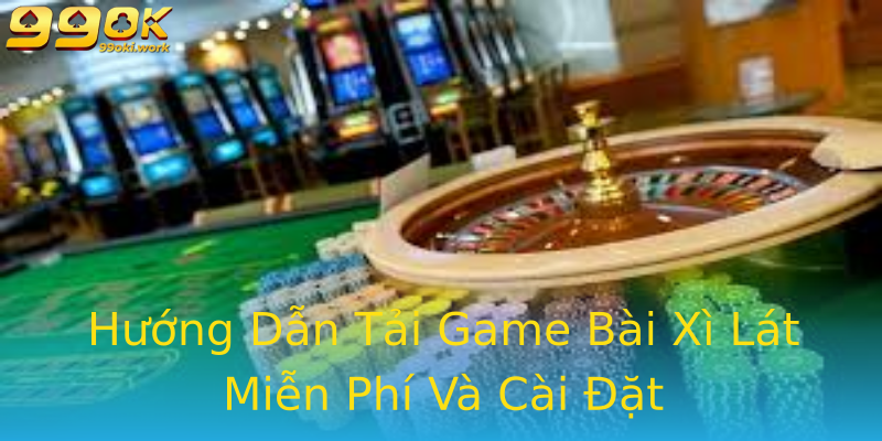 Hướng Dẫn Tải Game Bài Xì Lát Miễn Phí Và Cài Đặt Hướng Dẫn Tải Game Bài Xì Lát Miễn Phí Và Cài Đặt