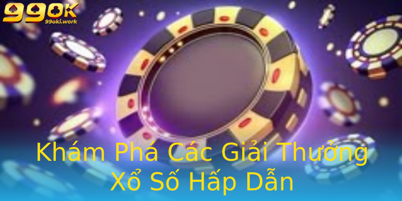 Khám Phá Các Giải Thưởng Xổ Số Hấp Dẫn Khám Phá Các Giải Thưởng Xổ Số Hấp Dẫn