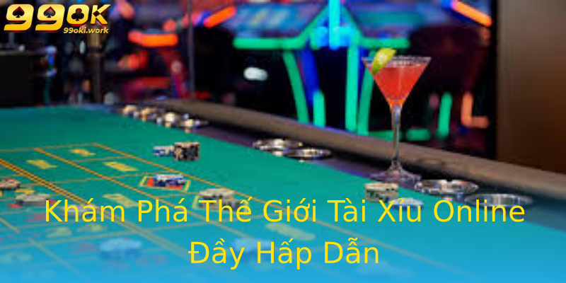 Khám Phá Thế Giới Tài Xỉu Online Đầy Hấp Dẫn Khám Phá Thế Giới Tài Xỉu Online Đầy Hấp Dẫn