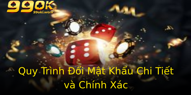 Quy Trình Đổi Mật Khẩu Chi Tiết và Chính Xác Quy Trình Đổi Mật Khẩu Chi Tiết và Chính Xác