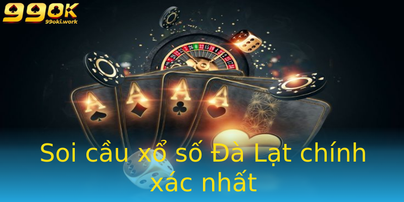 Soi cầu xổ số Đà Lạt chính xác nhất Soi cầu xổ số Đà Lạt chính xác nhất