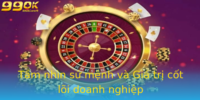 Tầm nhìn sứ mệnh và Giá trị cốt lõi doanh nghiệp Tầm nhìn sứ mệnh và Giá trị cốt lõi doanh nghiệp