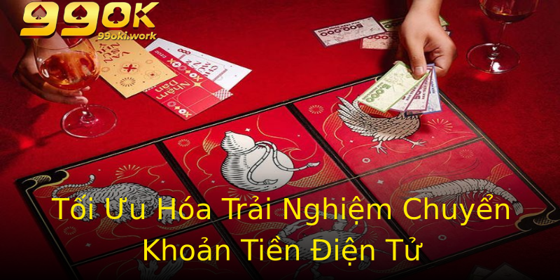 Tối Ưu Hóa Trải Nghiệm Chuyển Khoản Tiền Điện Tử Tối Ưu Hóa Trải Nghiệm Chuyển Khoản Tiền Điện Tử