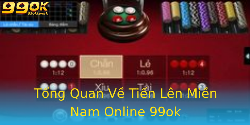 Tổng Quan Về Tiến Lên Miền Nam Online 99ok Tổng Quan Về Tiến Lên Miền Nam Online 99ok